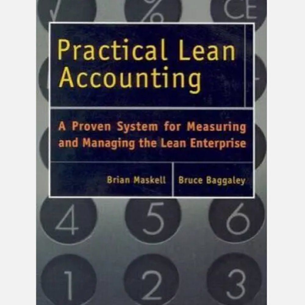 Practical Lean Accounting by Brain Maskell & Bruce Baggaley